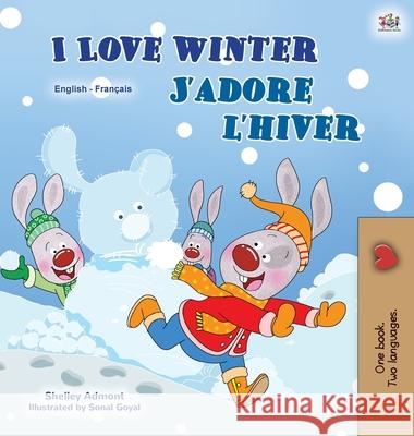 I Love Winter (English French Bilingual Book for Kids) Shelley Admont Kidkiddos Books 9781525939280 Kidkiddos Books Ltd.