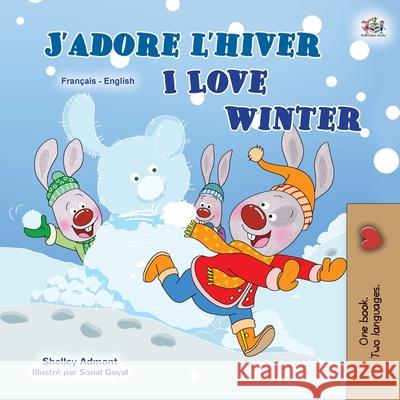 I Love Winter (French English Bilingual Children's Book) Shelley Admont Kidkiddos Books 9781525939334 Kidkiddos Books Ltd.