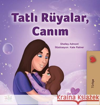 Sweet Dreams, My Love (Turkish Children's Book) Shelley Admont Kidkiddos Books 9781525940224 Kidkiddos Books Ltd.