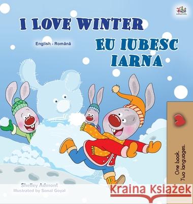 I Love Winter (English Romanian Bilingual Book for Kids) Shelley Admont Kidkiddos Books 9781525940385 Kidkiddos Books Ltd.