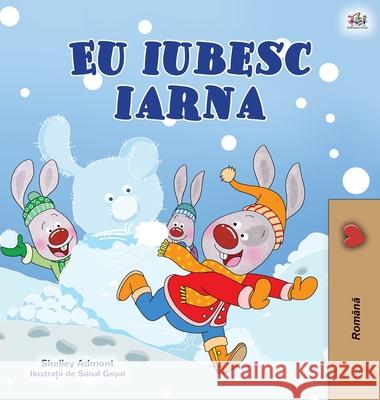 I Love Winter (Romanian Children's Book) Shelley Admont Kidkiddos Books 9781525940415 Kidkiddos Books Ltd.