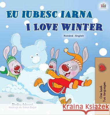 I Love Winter (Romanian English Bilingual Children's Book) Shelley Admont Kidkiddos Books 9781525940446 Kidkiddos Books Ltd.