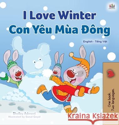 I Love Winter (English Vietnamese Bilingual Book for Kids) Shelley Admont Kidkiddos Books 9781525941047 Kidkiddos Books Ltd.