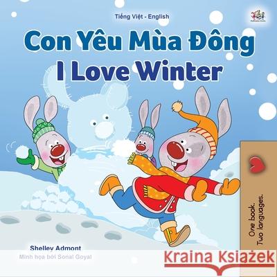 I Love Winter (Vietnamese English Bilingual Children's Book) Shelley Admont Kidkiddos Books 9781525941092 Kidkiddos Books Ltd.