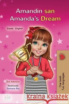 Amanda's Dream (Serbian English Bilingual Children's Book - Latin Alphabet): Serbian - Latin Alphabet Shelley Admont Kidkiddos Books 9781525941184 Kidkiddos Books Ltd.