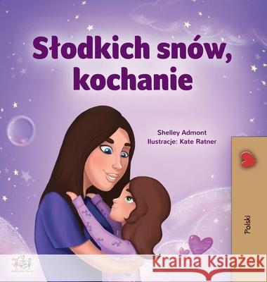 Sweet Dreams, My Love (Polish Children's Book) Shelley Admont Kidkiddos Books 9781525941252 Kidkiddos Books Ltd.