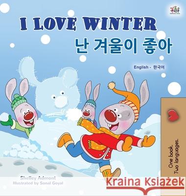 I Love Winter (English Korean Bilingual Book for Kids) Shelley Admont Kidkiddos Books 9781525941498 Kidkiddos Books Ltd.