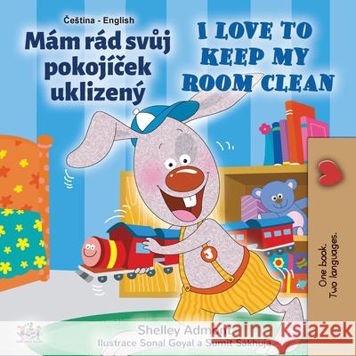 I Love to Keep My Room Clean (Czech English Bilingual Book for Kids) Shelley Admont Kidkiddos Books 9781525941634 Kidkiddos Books Ltd.