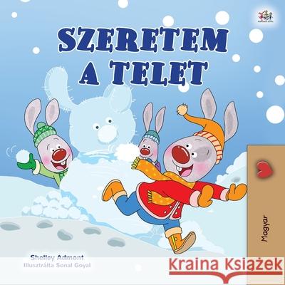I Love Winter (Hungarian Book for Kids) Shelley Admont Kidkiddos Books 9781525941696 Kidkiddos Books Ltd.