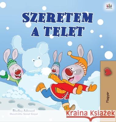 I Love Winter (Hungarian Book for Kids) Shelley Admont Kidkiddos Books 9781525941702 Kidkiddos Books Ltd.