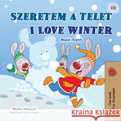 I Love Winter (Hungarian English Bilingual Book for Kids) Shelley Admont Kidkiddos Books 9781525941726 Kidkiddos Books Ltd.