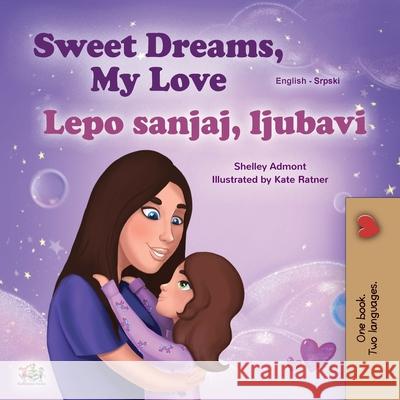 Sweet Dreams, My Love (English Serbian Bilingual Book for Kids - Latin Alphabet) Shelley Admont Kidkiddos Books 9781525941757 Kidkiddos Books Ltd.