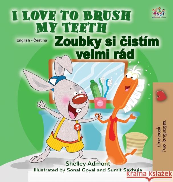 I Love to Brush My Teeth (English Czech Bilingual Children's Book) Kidkiddos Books 9781525942211 Kidkiddos Books Ltd.