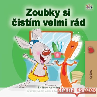 I Love to Brush My Teeth (Czech Book for Kids) Shelley Admont Kidkiddos Books 9781525942235 Kidkiddos Books Ltd.