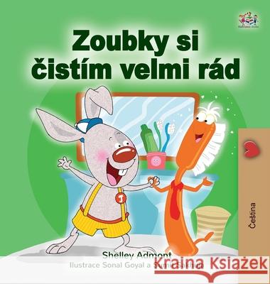 I Love to Brush My Teeth (Czech Book for Kids) Shelley Admont Kidkiddos Books 9781525942242 Kidkiddos Books Ltd.