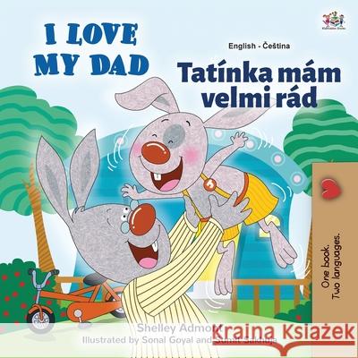 I Love My Dad (English Czech Bilingual Book for Kids) Shelley Admont Kidkiddos Books 9781525942730 Kidkiddos Books Ltd.