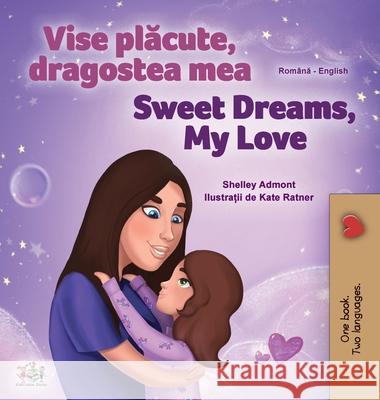 Sweet Dreams, My Love (Romanian English Bilingual Children's Book) Shelley Admont Kidkiddos Books 9781525943256 Kidkiddos Books Ltd.