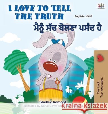 I Love to Tell the Truth (English Punjabi Bilingual Children's Book - Gurmukhi): Punjabi Gurmukhi India Shelley Admont Kidkiddos Books 9781525943379 Kidkiddos Books Ltd.