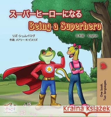 Being a Superhero (Japanese English Bilingual Book for Kids) Liz Shmuilov Kidkiddos Books 9781525943904 Kidkiddos Books Ltd.