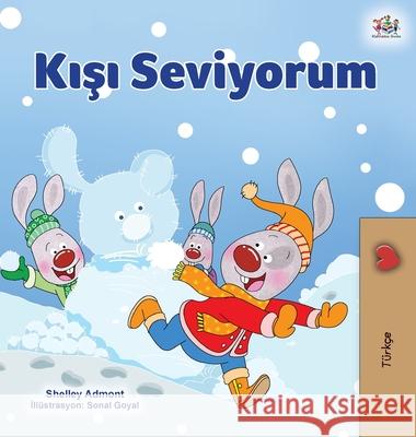 I Love Winter (Turkish Children's Book) Shelley Admont Kidkiddos Books 9781525944697 Kidkiddos Books Ltd.