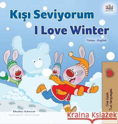 I Love Winter (Turkish English Bilingual Children's Book) Shelley Admont Kidkiddos Books 9781525944727 Kidkiddos Books Ltd.
