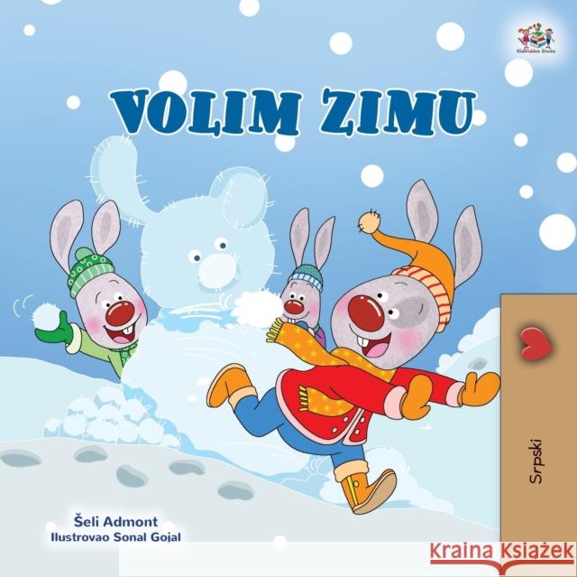 I Love Winter (Serbian Children's Book - Latin Alphabet) Shelley Admont Kidkiddos Books 9781525944765 Kidkiddos Books Ltd.