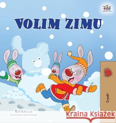 I Love Winter (Serbian Children's Book - Latin Alphabet) Shelley Admont Kidkiddos Books 9781525944772 Kidkiddos Books Ltd.