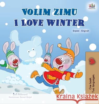 I Love Winter (Serbian English Bilingual Children's Book - Latin Alphabet) Shelley Admont Kidkiddos Books 9781525944802 Kidkiddos Books Ltd.