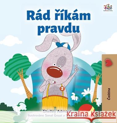 I Love to Tell the Truth (Czech Children's Book) Shelley Admont Kidkiddos Books 9781525945045 Kidkiddos Books Ltd.