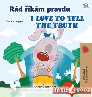 I Love to Tell the Truth (Czech English Bilingual Children's Book) Shelley Admont Kidkiddos Books 9781525945076 Kidkiddos Books Ltd.