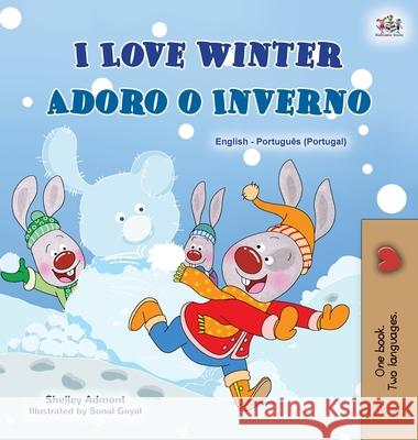 I Love Winter (English Portuguese Bilingual Children's Book - Portugal) Shelley Admont Kidkiddos Books 9781525945687 Kidkiddos Books Ltd.