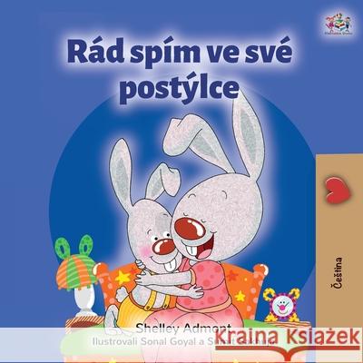 I Love to Sleep in My Own Bed (Czech Children's Book) Shelley Admont Kidkiddos Books 9781525946158 Kidkiddos Books Ltd.