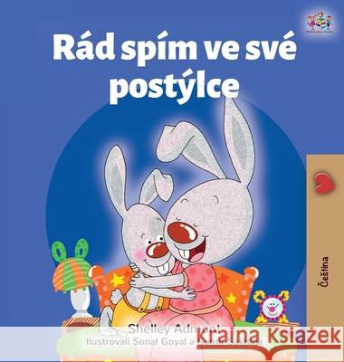 I Love to Sleep in My Own Bed (Czech Children's Book) Shelley Admont Kidkiddos Books 9781525946165 Kidkiddos Books Ltd.