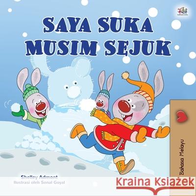 I Love Winter (Malay Children's Book) Shelley Admont Kidkiddos Books 9781525946424 Kidkiddos Books Ltd.