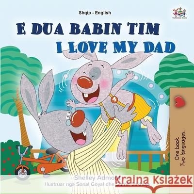 I Love My Dad (Albanian English Bilingual Book for Kids) Books KidKiddos Books 9781525947261 KidKiddos Books Ltd