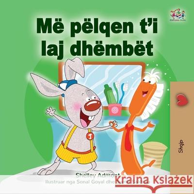 I Love to Brush My Teeth (Albanian Book for Kids) Shelley Admont Kidkiddos Books 9781525948077 Kidkiddos Books Ltd.