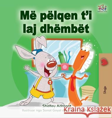 I Love to Brush My Teeth (Albanian Book for Kids) Shelley Admont Kidkiddos Books 9781525948084 Kidkiddos Books Ltd.
