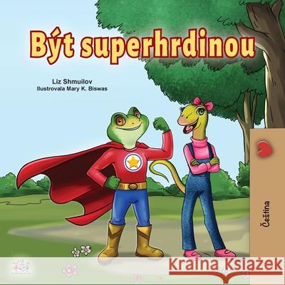 Being a Superhero (Czech children's Book) Books KidKiddos Books 9781525948268 KidKiddos Books Ltd