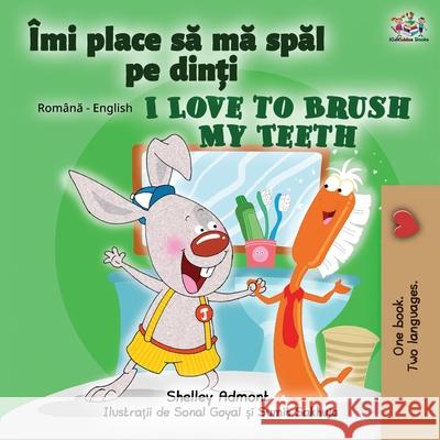 I Love to Brush My Teeth (Romanian English Bilingual Book for Kids) Books KidKiddos Books 9781525949630