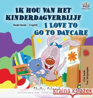 I Love to Go to Daycare (Dutch English Bilingual Book for Kids) Books KidKiddos Books 9781525949883