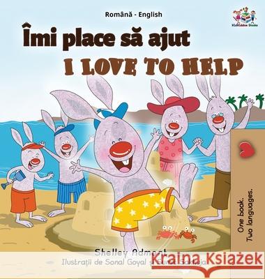 I Love to Help (Romanian English Bilingual Book for Kids) Shelley Admont Kidkiddos Books 9781525950124 Kidkiddos Books Ltd.