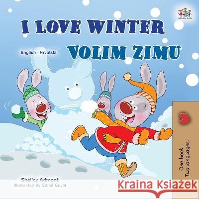 I Love Winter (English Croatian Bilingual Book for Kids) Shelley Admont Kidkiddos Books 9781525952296 Kidkiddos Books Ltd.