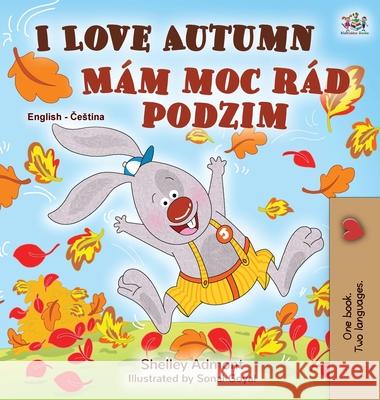 I Love Autumn (English Czech Bilingual Book for Kids) Shelley Admont Kidkiddos Books 9781525952661 Kidkiddos Books Ltd.