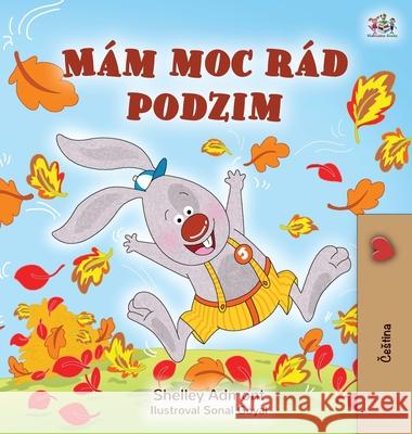I Love Autumn (Czech Children's Book) Shelley Admont Kidkiddos Books 9781525952692 Kidkiddos Books Ltd.
