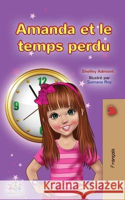 Amanda and the Lost Time (French Children's Book) Shelley Admont Kidkiddos Books 9781525953279 Kidkiddos Books Ltd.