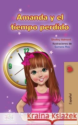 Amanda and the Lost Time (Spanish Children's Book) Shelley Admont Kidkiddos Books 9781525953453 Kidkiddos Books Ltd.