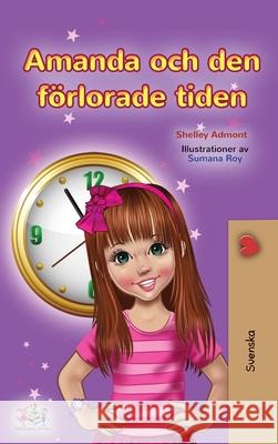 Amanda and the Lost Time (Swedish Children's Book) Shelley Admont Kidkiddos Books 9781525953545 Kidkiddos Books Ltd.