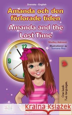 Amanda and the Lost Time (Swedish English Bilingual Book for Kids) Shelley Admont Kidkiddos Books 9781525953576 Kidkiddos Books Ltd.