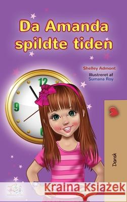 Amanda and the Lost Time (Danish Children's Book) Shelley Admont, Kidkiddos Books 9781525953637