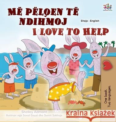 I Love to Help (Albanian English Bilingual Book for Kids) Shelley Admont Kidkiddos Books 9781525954474 Kidkiddos Books Ltd.